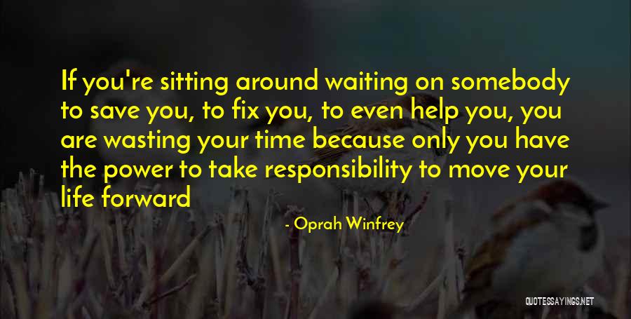 Your Wasting Your Time Quotes By Oprah Winfrey Your Wasting Your Time Quotes By Oprah Winfrey