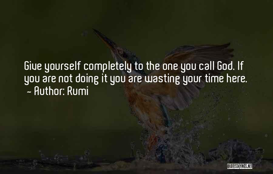 Your Wasting Your Time Quotes By Rumi