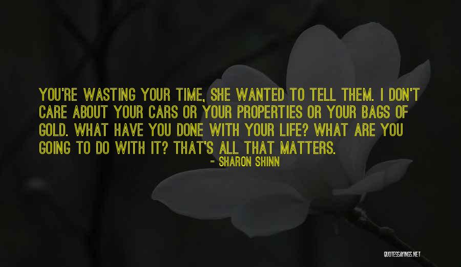 Your Wasting Your Time Quotes By Sharon Shinn Your Wasting Your Time Quotes By Sharon Shinn