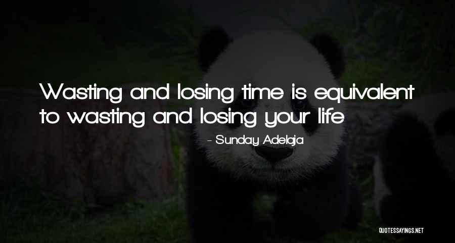 Your Wasting Your Time Quotes By Sunday Adelaja Your Wasting Your Time Quotes By Sunday Adelaja