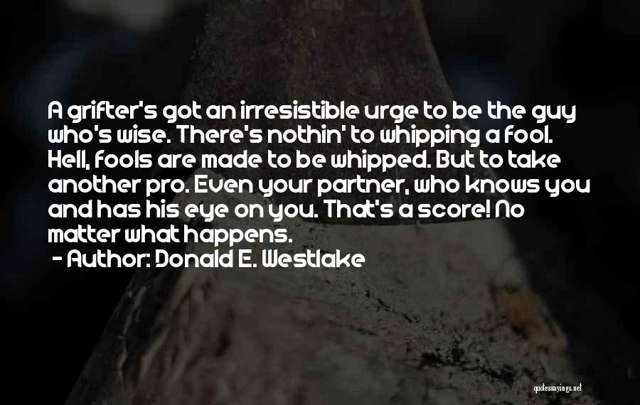 Your Whipped Quotes By Donald E. Westlake