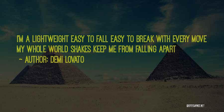 Your Whole World Falling Apart Quotes By Demi Lovato