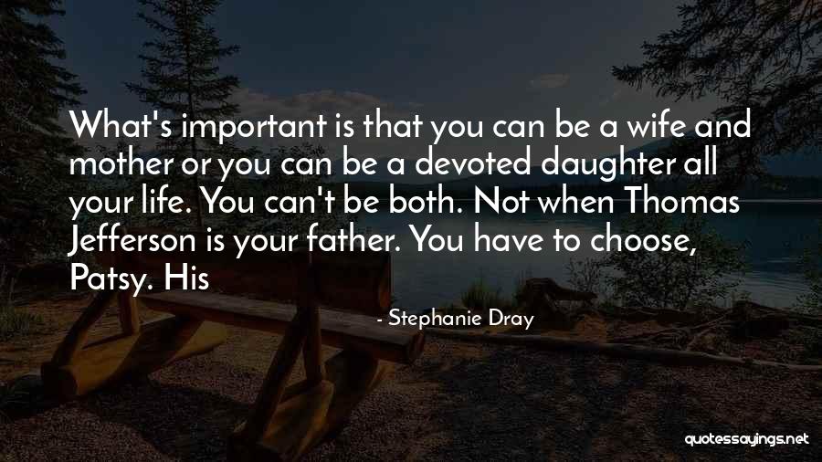 Your Wife And Daughter Quotes By Stephanie Dray