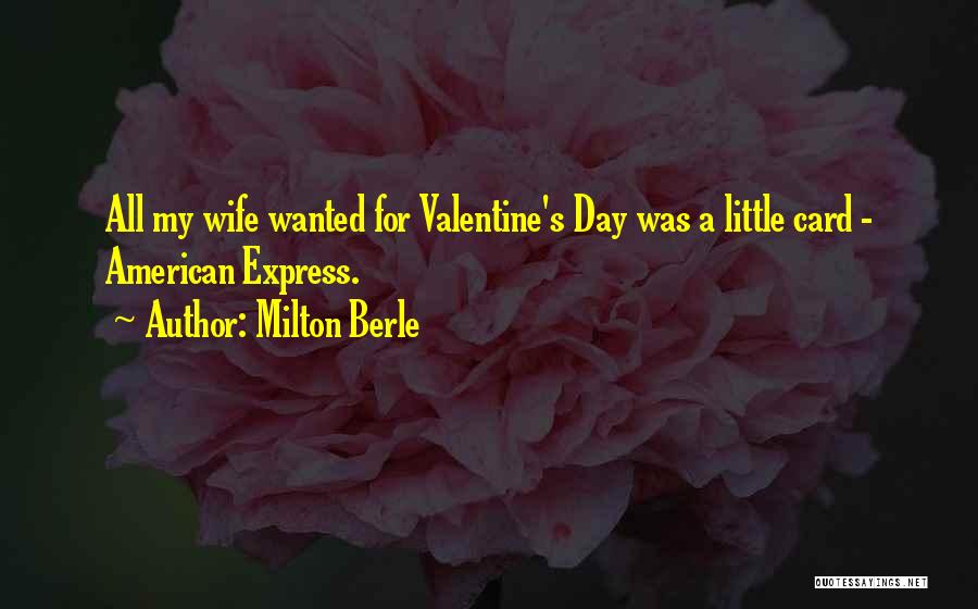 Your Wife On Valentine's Day Quotes By Milton Berle