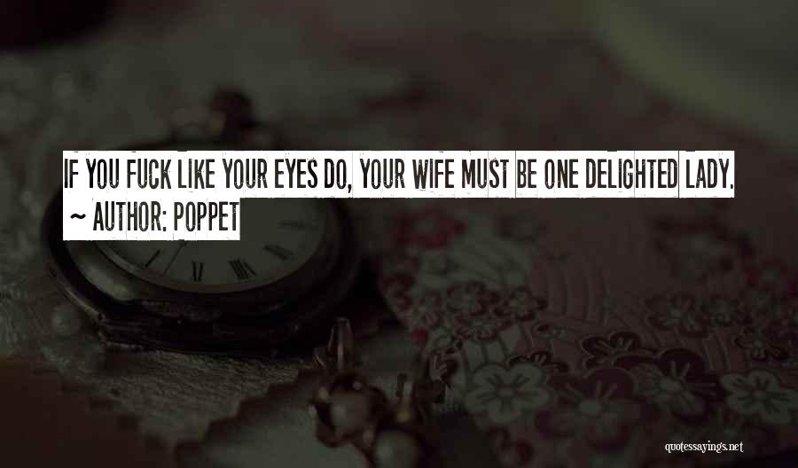 Your Wife Quotes By Poppet