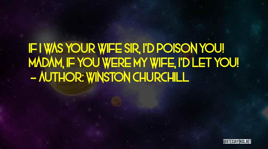 Your Wife Quotes By Winston Churchill