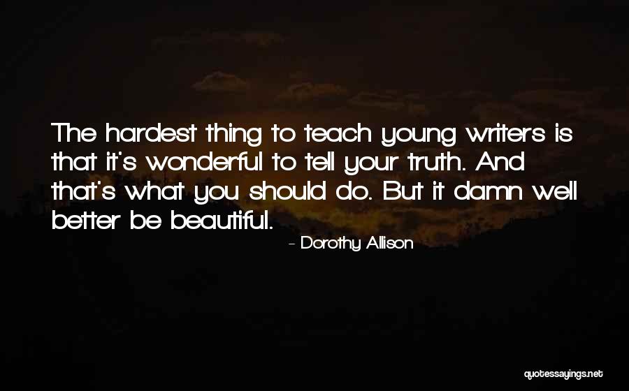 Your Wonderful Quotes By Dorothy Allison Your Wonderful Quotes By Dorothy Allison
