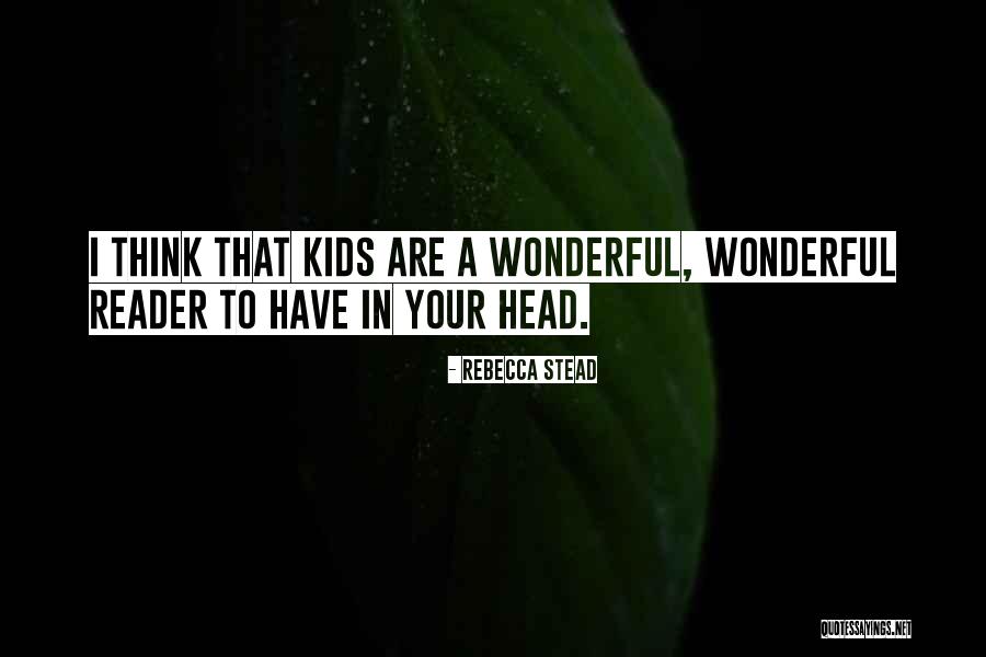 Your Wonderful Quotes By Rebecca Stead