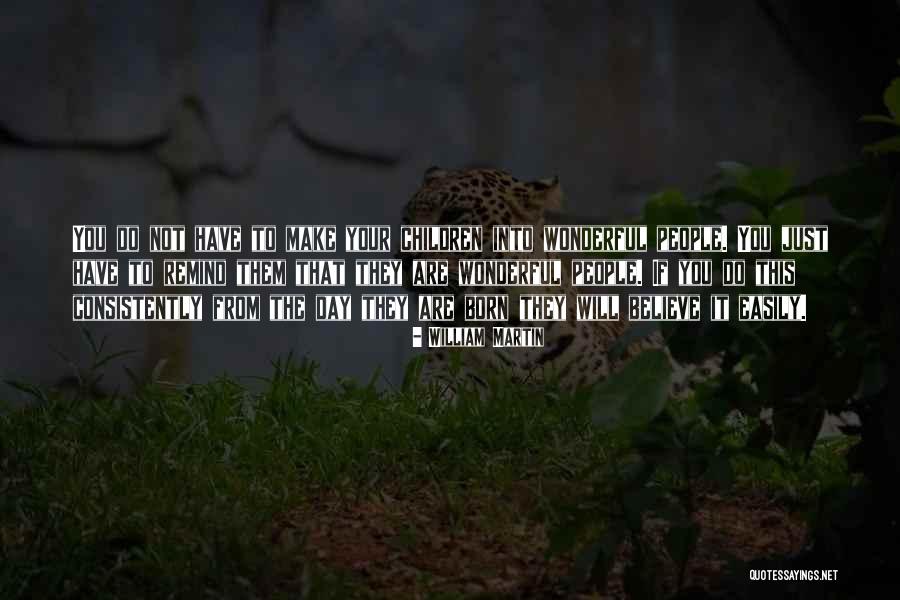 Your Wonderful Quotes By William Martin Your Wonderful Quotes By William Martin