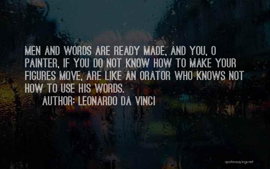Your Words Are Like Quotes By Leonardo Da Vinci