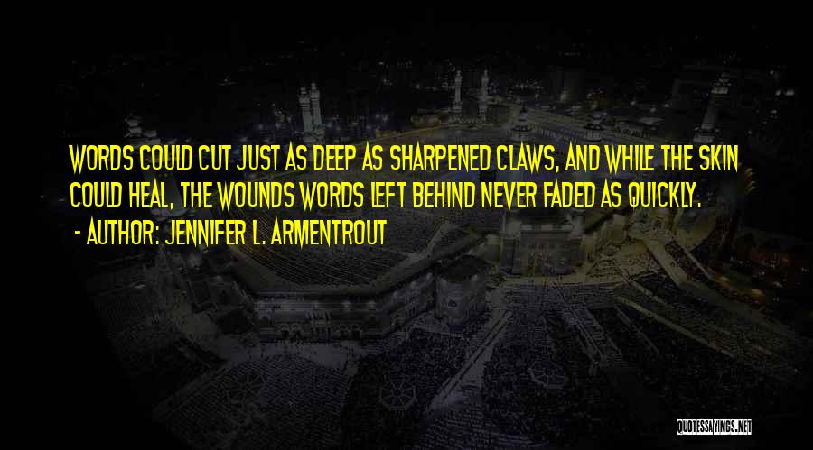 Your Words Cut Deep Quotes By Jennifer L. Armentrout