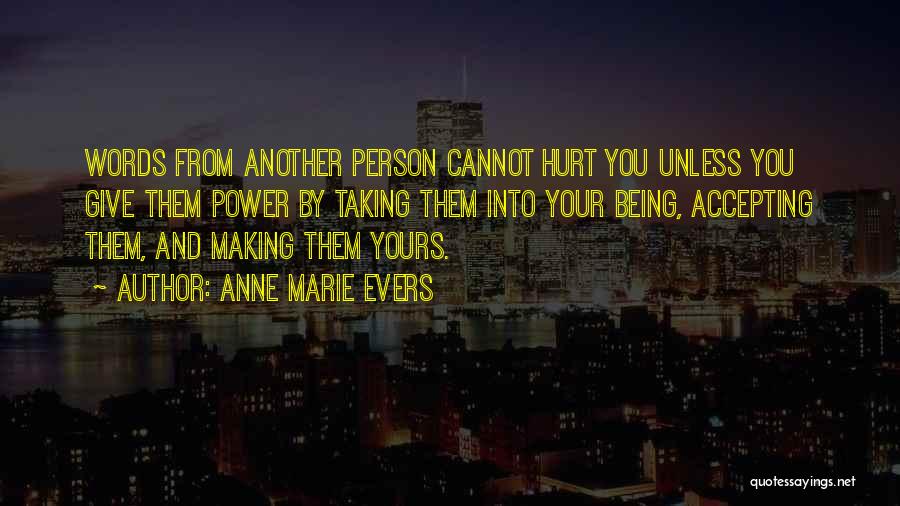 Your Words Hurt Quotes By Anne Marie Evers