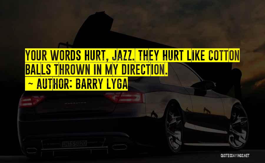 Your Words Hurt Quotes By Barry Lyga