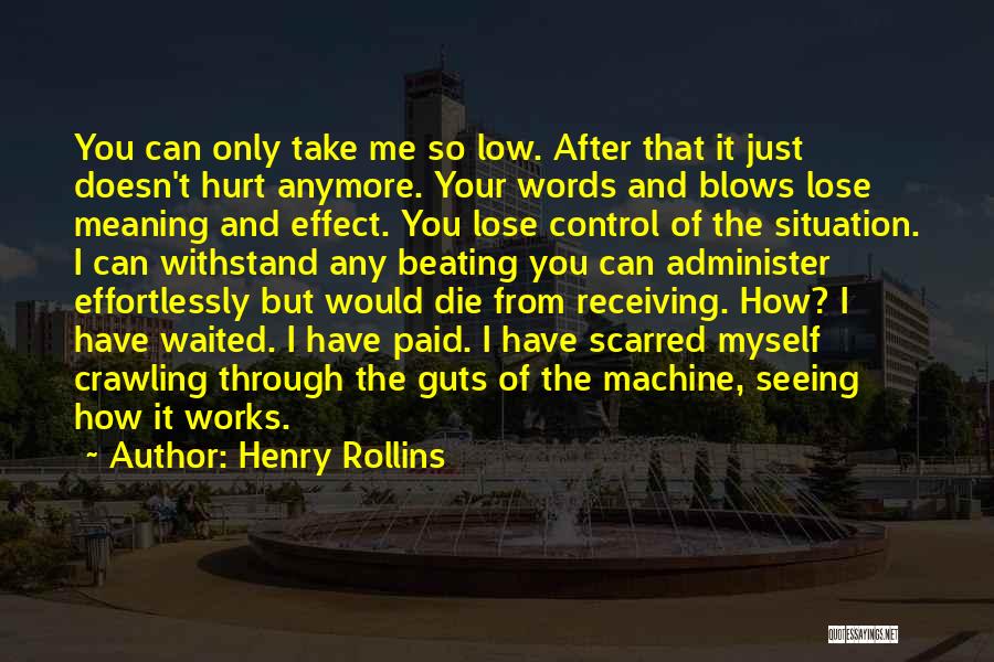 Your Words Hurt Quotes By Henry Rollins