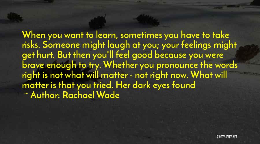 Your Words Hurt Quotes By Rachael Wade