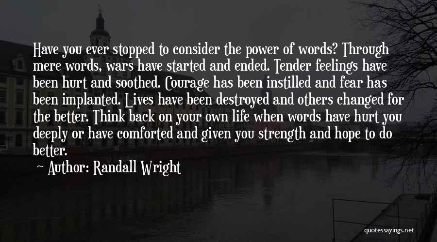 Your Words Hurt Quotes By Randall Wright