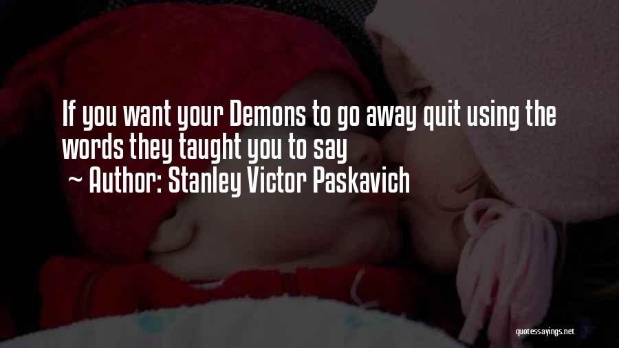 Your Words Hurt Quotes By Stanley Victor Paskavich