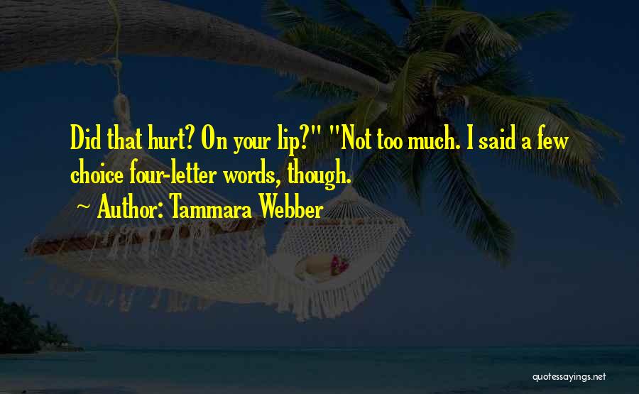 Your Words Hurt Quotes By Tammara Webber