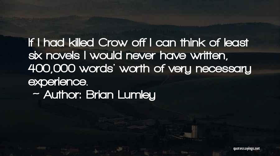 Your Words Killed Me Quotes By Brian Lumley
