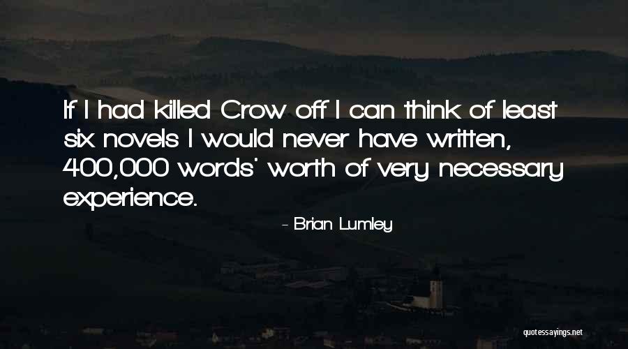 Your Words Killed Me Quotes By Brian Lumley