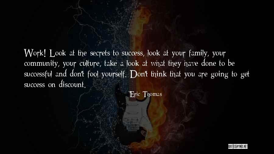 Your Work Family Quotes By Eric Thomas