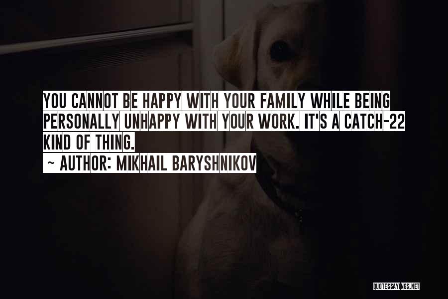 Your Work Family Quotes By Mikhail Baryshnikov