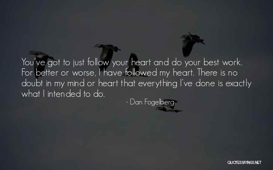 Your Work Is Done Quotes By Dan Fogelberg Your Work Is Done Quotes By Dan Fogelberg