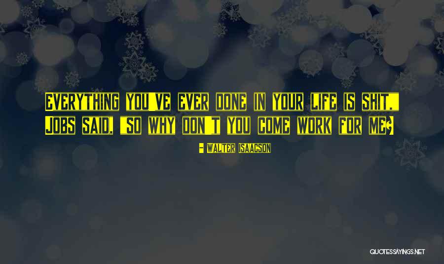 Your Work Is Done Quotes By Walter Isaacson Your Work Is Done Quotes By Walter Isaacson