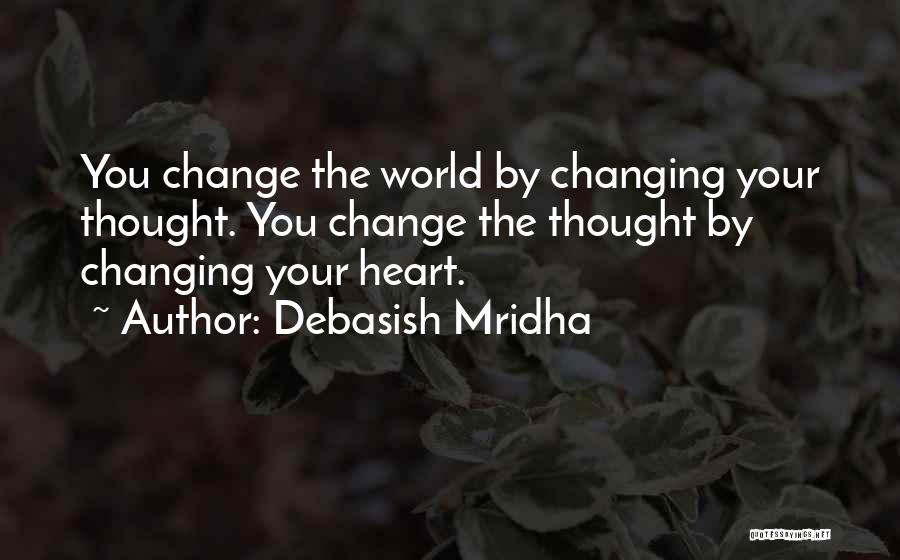 Your World Changing Quotes By Debasish Mridha