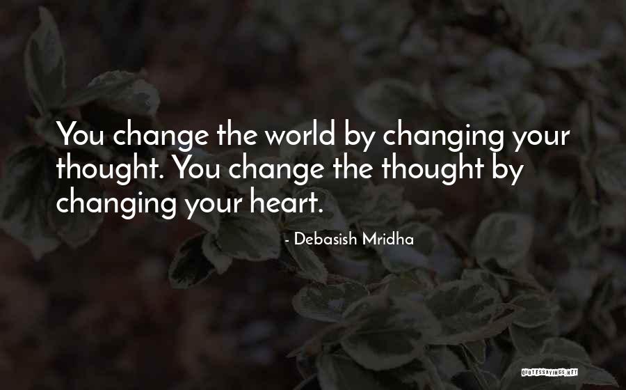 Your World Changing Quotes By Debasish Mridha