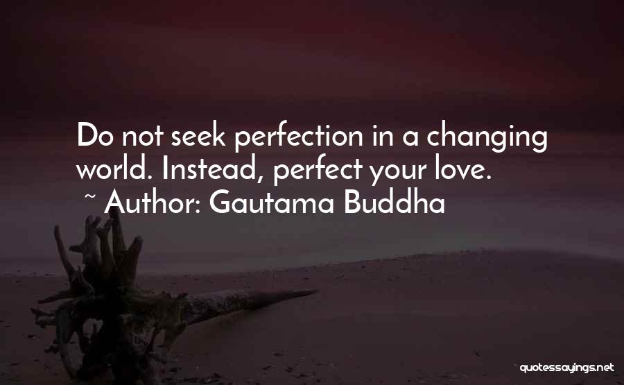 Your World Changing Quotes By Gautama Buddha