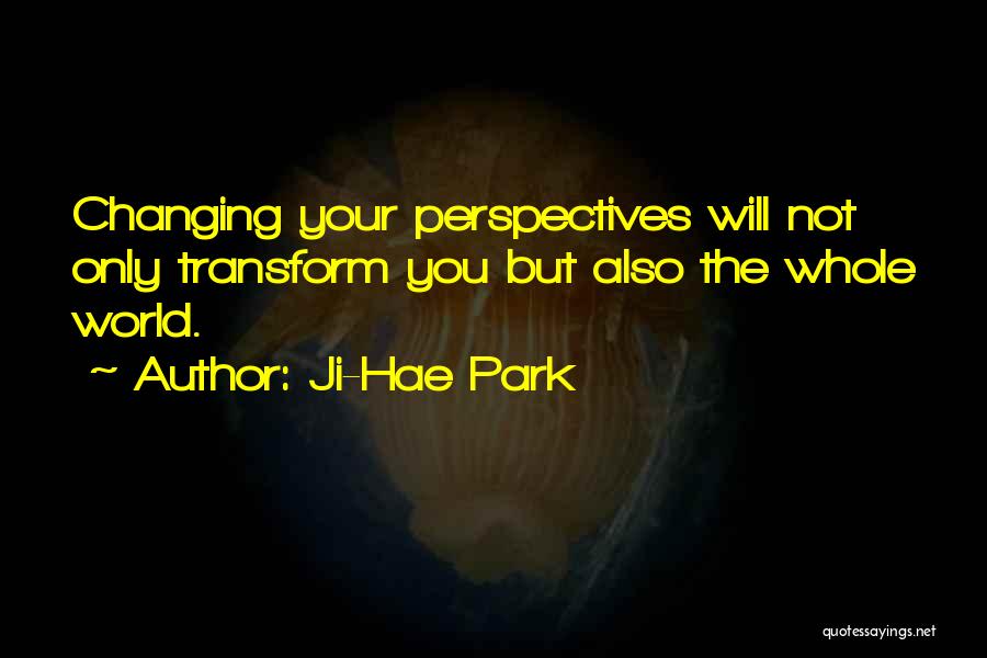Your World Changing Quotes By Ji-Hae Park