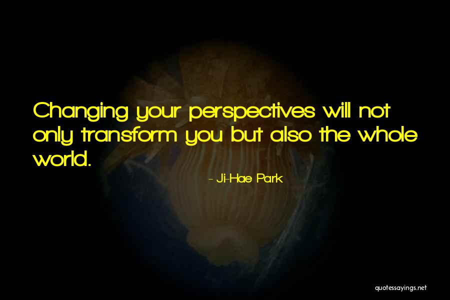 Your World Changing Quotes By Ji-Hae Park