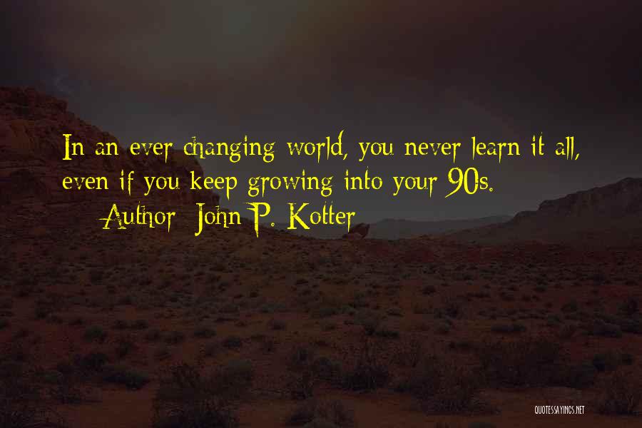 Your World Changing Quotes By John P. Kotter