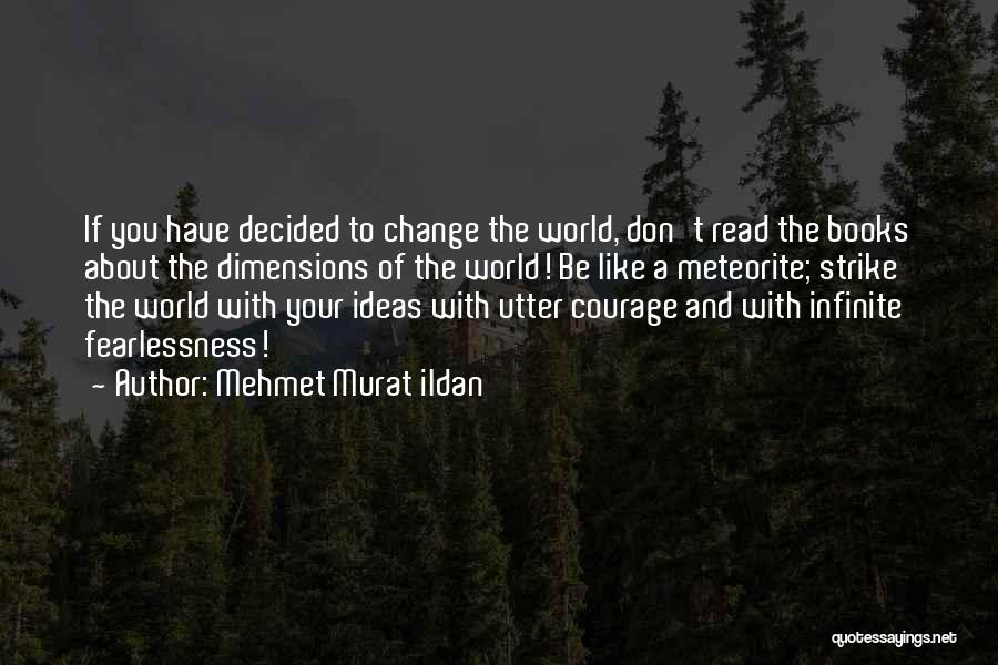 Your World Changing Quotes By Mehmet Murat Ildan