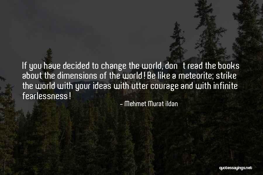 Your World Changing Quotes By Mehmet Murat Ildan