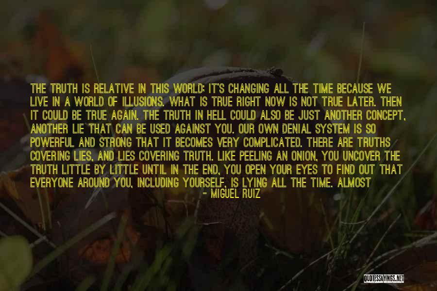 Your World Changing Quotes By Miguel Ruiz Your World Changing Quotes By Miguel Ruiz