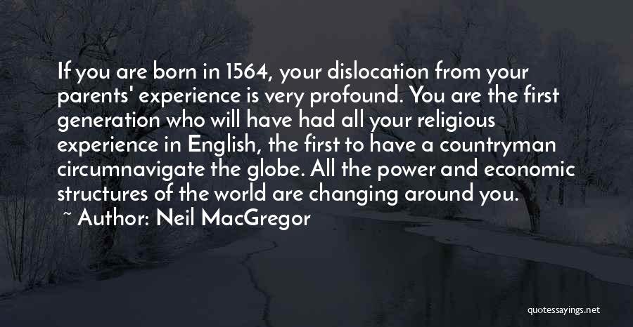 Your World Changing Quotes By Neil MacGregor