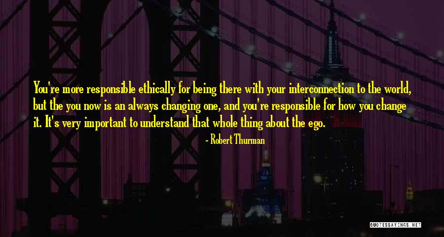 Your World Changing Quotes By Robert Thurman Your World Changing Quotes By Robert Thurman