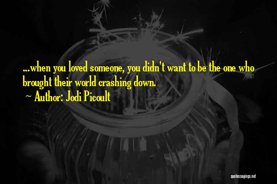 Your World Crashing Down Quotes By Jodi Picoult