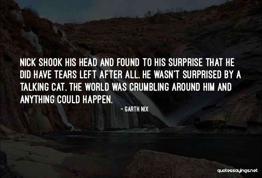 Your World Crumbling Quotes By Garth Nix Your World Crumbling Quotes By Garth Nix
