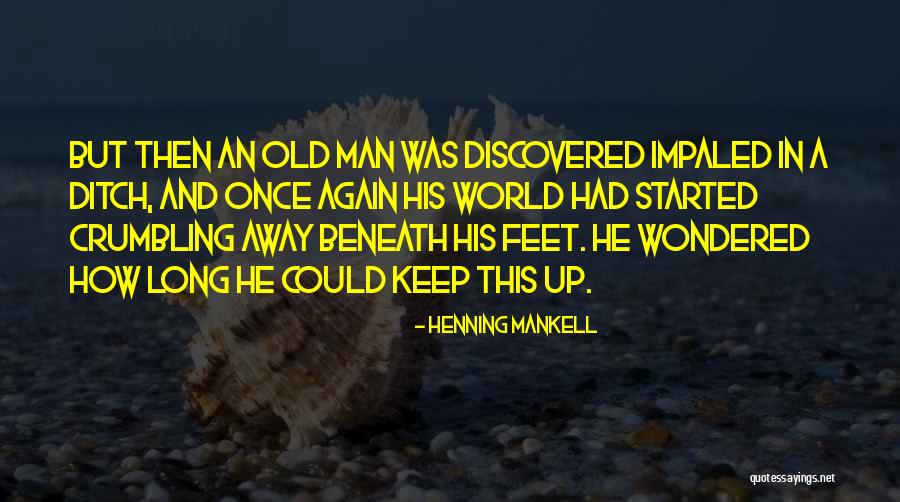 Your World Crumbling Quotes By Henning Mankell Your World Crumbling Quotes By Henning Mankell