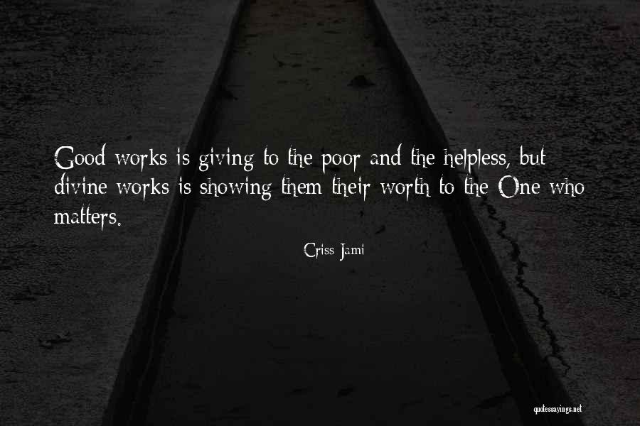 Your Worth So Much More Quotes By Criss Jami Your Worth So Much More Quotes By Criss Jami
