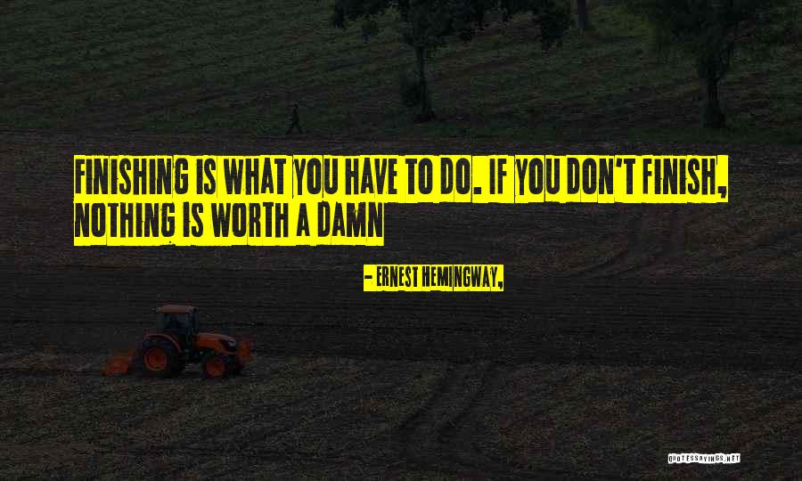 Your Worth So Much More Quotes By Ernest Hemingway, Your Worth So Much More Quotes By Ernest Hemingway,