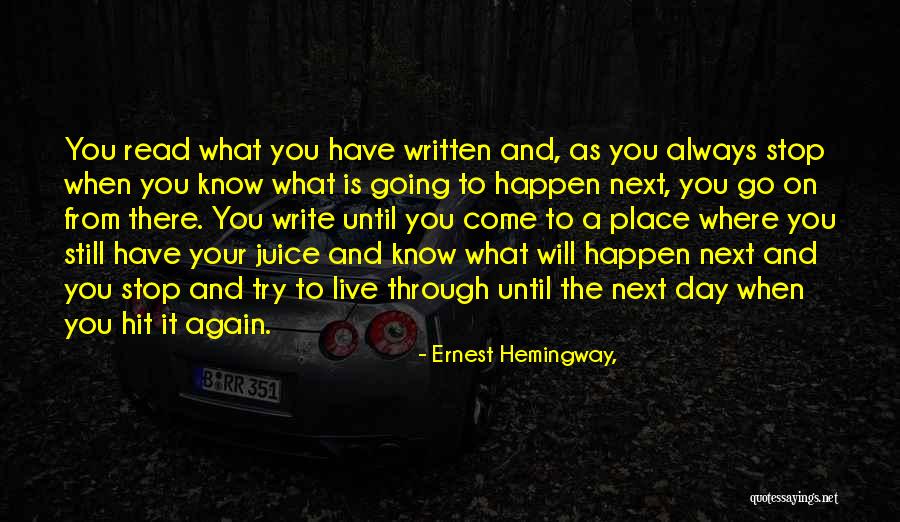 Your Writing Will Live On Quotes By Ernest Hemingway, Your Writing Will Live On Quotes By Ernest Hemingway,