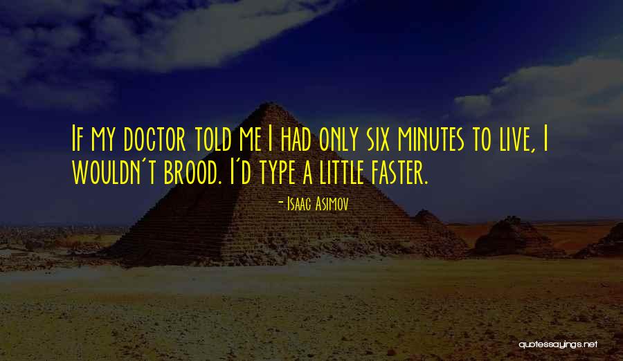 Your Writing Will Live On Quotes By Isaac Asimov Your Writing Will Live On Quotes By Isaac Asimov