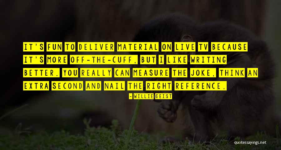 Your Writing Will Live On Quotes By Willie Geist Your Writing Will Live On Quotes By Willie Geist