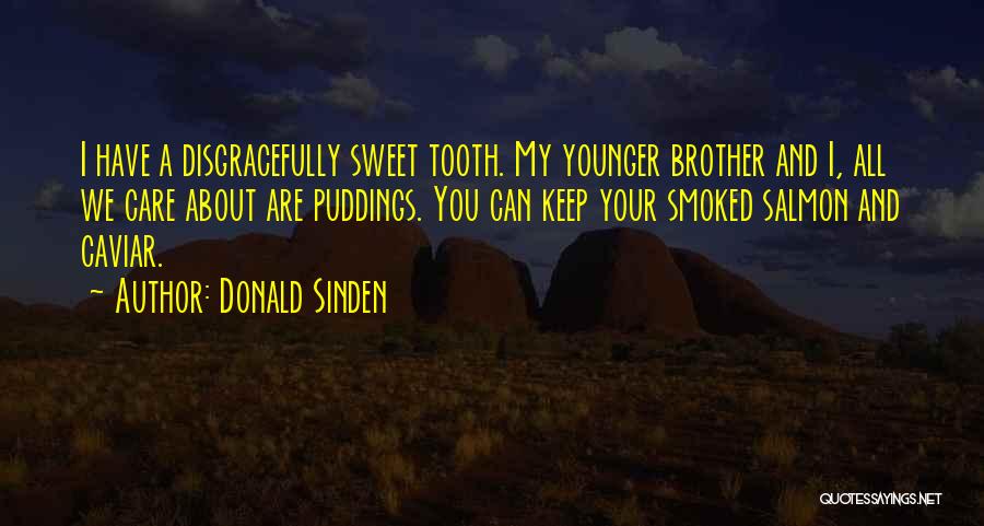 Your Younger Brother Quotes By Donald Sinden