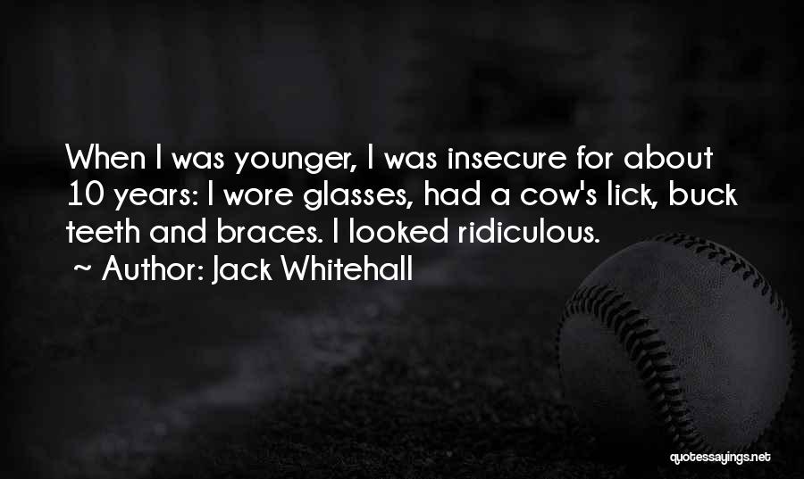 Your Younger Self Quotes By Jack Whitehall
