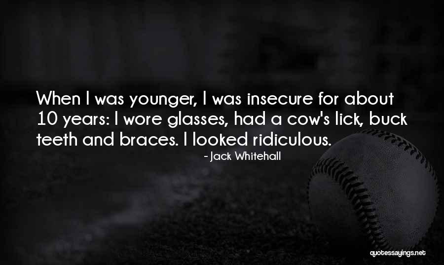 Your Younger Self Quotes By Jack Whitehall